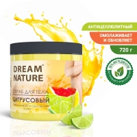 Скраб-пилинг для тела "Dream Nature", Цитрусовый, 720 г. Скраб-пилинг для тела "Dream Nature", Цитрусовый, 720 г.