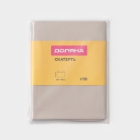 Скатерть на стол Доляна 137&times;180 см, серо-бежевая