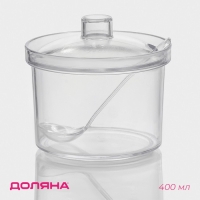 Сахарница с ложкой Доляна, 400 мл, 10,5&times;10,5&times;10 см, цвет прозрачный